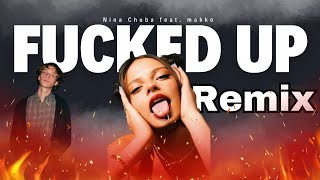 Nina Chuba feat. makko - Fucked Up(DJ Dominguez x SineTwo x QUATTRO Remix)
