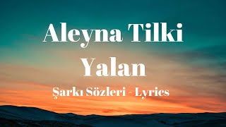 (Lyrics) Aleyna Tilki - Yalan (Şarkı Sözleri)