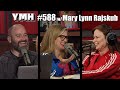 Your Mom's House Podcast - Ep.588 w/ Mary Lynn Rajskub