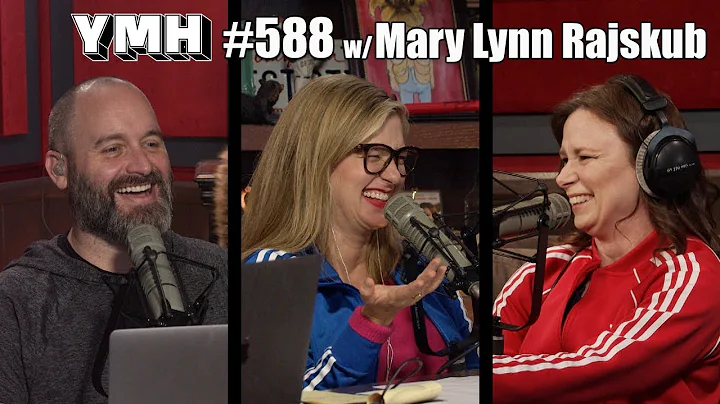 Your Mom's House Podcast - Ep.588 w/ Mary Lynn Raj...