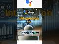 #Servicenow integration with #google assistant