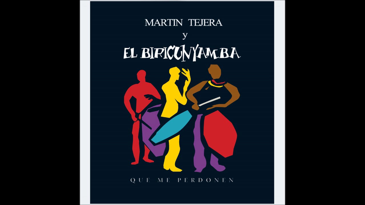 Martin Tejera y El Biricunyamba - Que me perdonen (2018) - Completo/Full Album