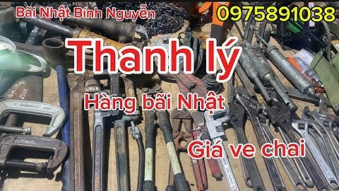 Thanh lý xả hàng bãi Nhật giá rẻ, mỏ lết, cảo c , mỏ lết răng, ròng rọc, bơm mỡ, cảo dây, ba lăng ..