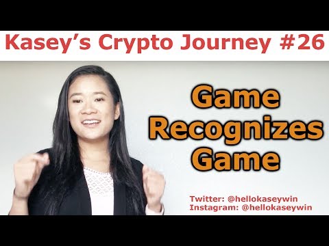 Kasey's Crypto Journey #26 - Game Recognizes Game - By Kasey Nguyen