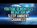 Youtube Demonetizes Meditation, Ambient and Sleep Channels