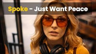 Spoke - Just Want Peace Free Extended Version