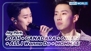 JOAH   GANADARA   ON AIR  ALL I Wanna Do   MOMMAE - Jay Park (The Seasons) | KBS WORLD TV 230224