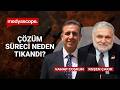 Çözüm süreci neden tıkandı? Ne yapılabilir? | Vahap Coşkun &amp; Ruşen Çakır