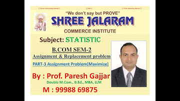 B.Com Sem-2 Eng # Part-3 Assignment Problem[Maximization Method] # By Prof.PARESH GAJJAR