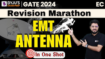 EMT (Antenna) in One Shot | GATE 2024 ECE | Revision Marathon Class🏃‍♂️| BYJU