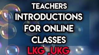 Introduction of Teachers in Online Classes(For Kindergarten)