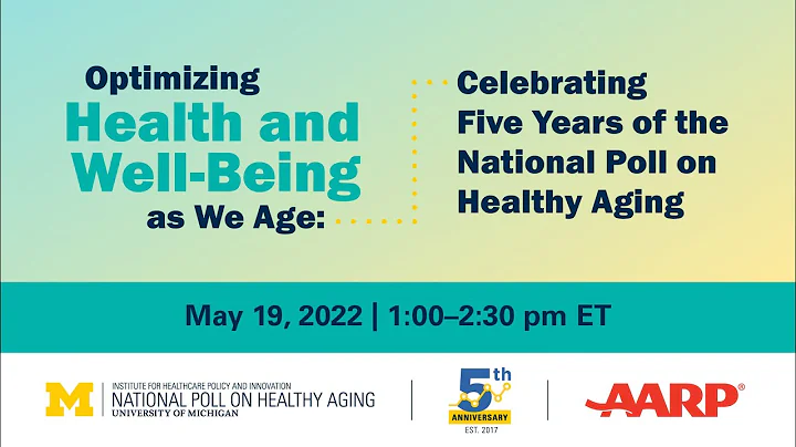 Optimizing Health and Well-Being as We Age: Celebrating 5 Years of the Nat’l Poll on Healthy Aging