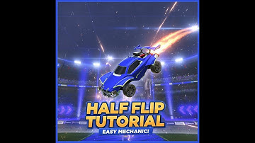 ROCKET LEAGUE How To HALF-FLIP | Half-Flip Tutorial!