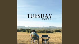 Video thumbnail of "John P. - Tuesday"