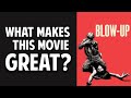 Blow-Up -- What Makes This Movie Great? (Episode 91)