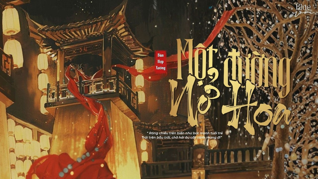 [Pinyin | Vietsub] Một Đường Nở Hoa (Bản Hợp Xướng)《一路生花 (合唱版)》🎧