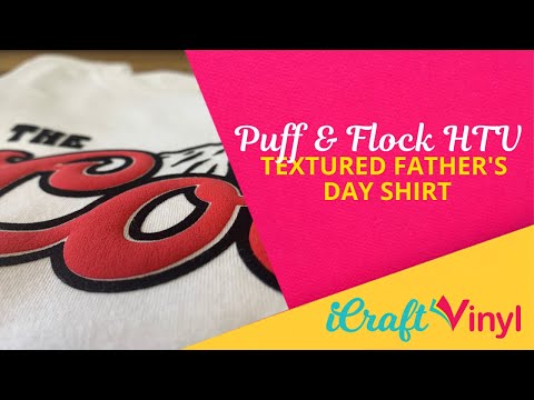 Father's Day Shirt with Flock & Puff HTV - Textured HTV Tutorial -  iCraftVinyl.com 