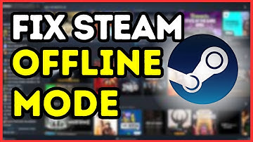 How to Fix Steam Stuck in Offline Mode | 2025 Updated Solutions