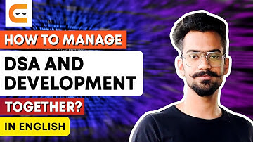 How To Manage DSA And DEVELOPMENT TOGETHER? | Best Way To Manage DSA & Development |@CodingNinjasIndia