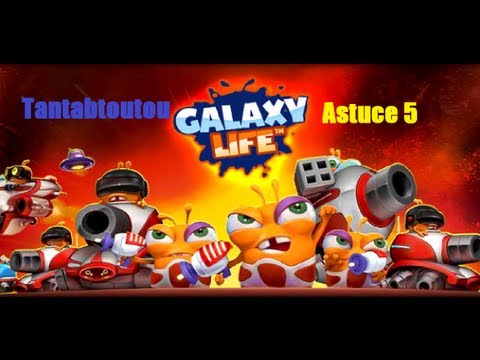 Tantabtoutou-Galaxy Life Astuce 5 #13