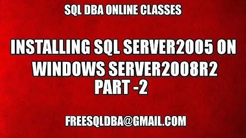 Installing Sql Server 2005 on Widows Server 2008R2 Part2