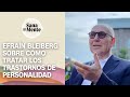 Efraín Bleiberg sobre cómo tratar los trastornos de personalidad | Sana Mente