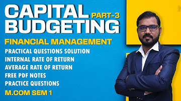 Capital Budgeting Lec - 3 | M Com Sem 1 | Financial Management | By Suresh  Sir