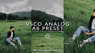 VSCO PRESET AESTHETIC || A6 ANALOG | VSCO MOD PRO 2023