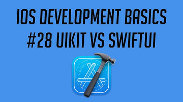 iOS Development, #28: UIKit Vs SwiftUI