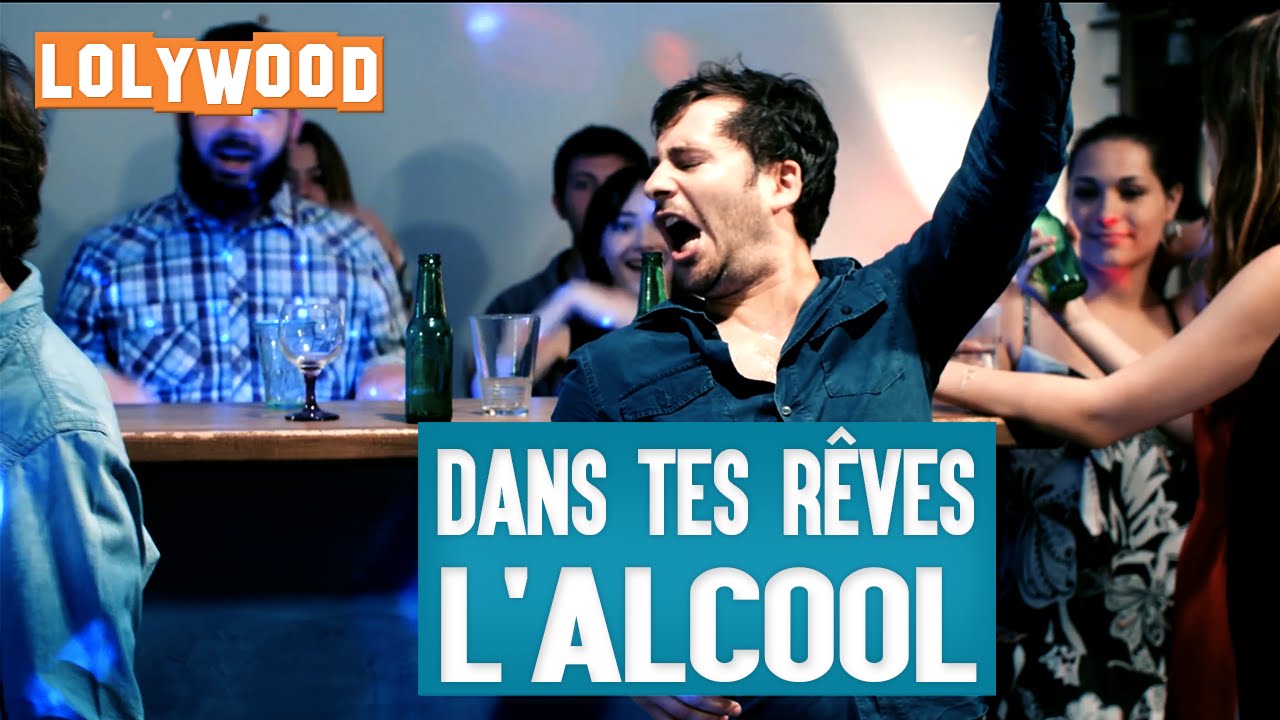 Dans Tes Reves Film Dans tes rêves : L'alcool - YouTube
