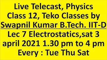 Live Telecast Lec El7 ectrostatics Class 12 IIT JEE NEET 2022 Mon Wed Fri 2 to 4 pm Swapnil Sir