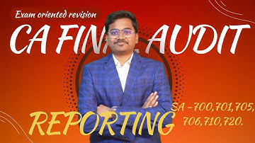 Reporting(SA-700,701,705,706,710 & 720)  Revision CA Final Audit - New Syllabus