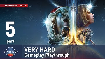 [NO MODS] STARFIELD (Very Hard) Gameplay Playthrough Part 5