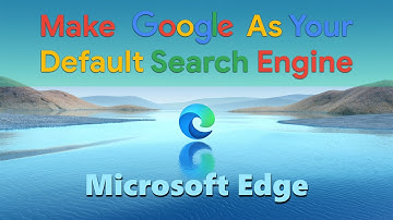 Make Google as Your Default Search Engine on Microsoft Edge | Wikitricks