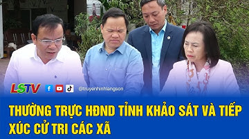 Thường trực HĐND tỉnh khảo sát và tiếp xúc cử tri các xã | LSTV