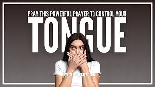 Prayer For Tongue Control | Set a Guard Over Your Mouth