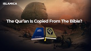 PROOF That The Qur'an Is NOT Copied From The Bible