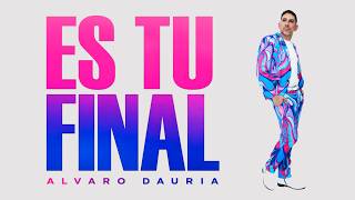 Es Tu Final - Alvaro Dauria