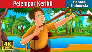 Pelempar Kerikil | The Pebble Shooter Story | Dongeng Bahasa Indonesia @IndonesianFairyTales