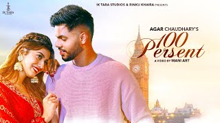 New Punjabi Song 2024 | 100 Persent (Official Video) Agar Chaudhary | Vicky Dhaliwal | Punjabi Songs