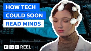 Mind-reading tech is closer than you think – BBC REEL