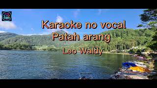 Patah Arang#leowaldy #karaokedangdut #dangdutlawas #novocal