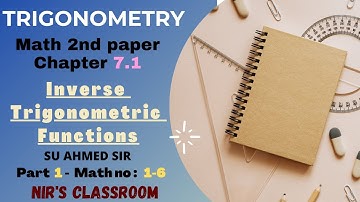 INVERSE Trigonometry Chapter-7.1 (part-1)  |  Problem No : 1-6  |  HSC MATH 2ND  |  NIR