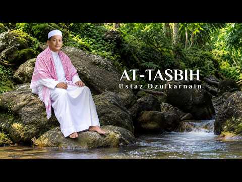 AT-TASBIH • Ustaz Dzulkarnain (Keagungan Zikrullah)