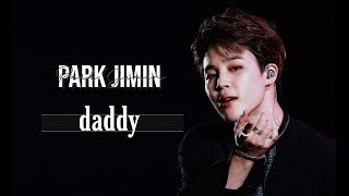 [FMV] Park Jimin - Daddy