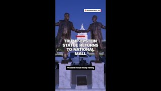 Trump-Epstein statue returns to National Mall