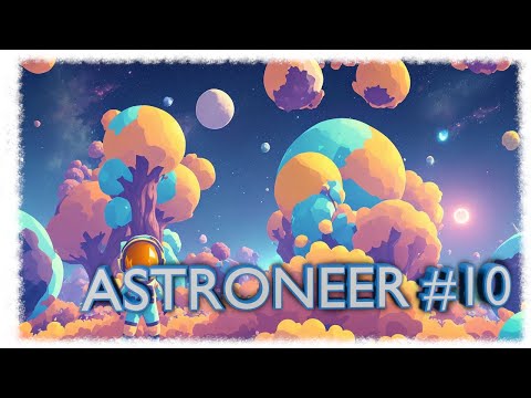 Видео: Стабильная энергия. Прохождение игры ASTRONEER #10