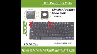 ET10 TUTK093 Tombol Tut TUTS Key Pengunci Dudukan Keyboard Notebook Laptop Acer Aspire One 721 722 751 751H 752 751H AO721 AO722 AO751 AO751H AOD721