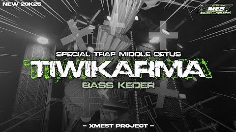 DJ TRAP MIDDEL CETUS • TIWIKARMA • YANG LAGI VIRAL❗️VIRAL DI TIKTOK • XMEST PROJECT •