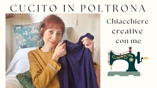 Cucito In Poltrona - Chiacchiere Creative Con Me Sui Progetti Di Cucito Del Periodo